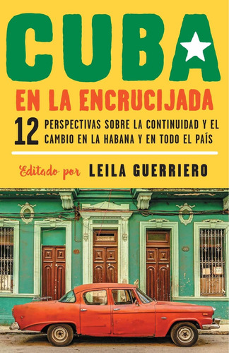 Cuba En La Encrucijada Leila Guerriero Original 