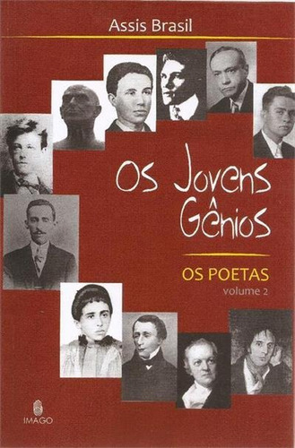 Os Jovens Genios: Os Poetas - 1ªed.(2011), De Assis Brasil. Editora Imago, Capa Mole, Edição 1 Em Português, 2011