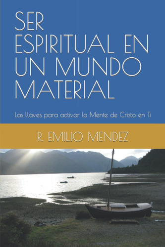 Libro: Ser Espiritual En Un Mundo Material: Las Llaves Para