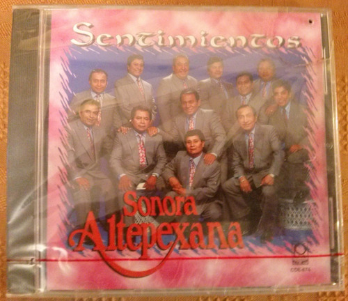 Cds Sonora Altepexana Sentimientos - Chica Liberal Y 34 Años