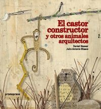 Libro El Castor Constructor Y Otros Animales Arquitectos