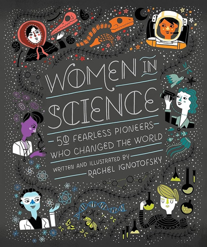 Women In Science - Rachel Ignotofsky