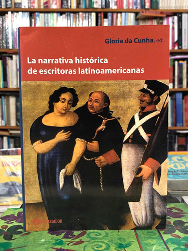 La Narrativa Histórica De Escritoras Latinoamericanas