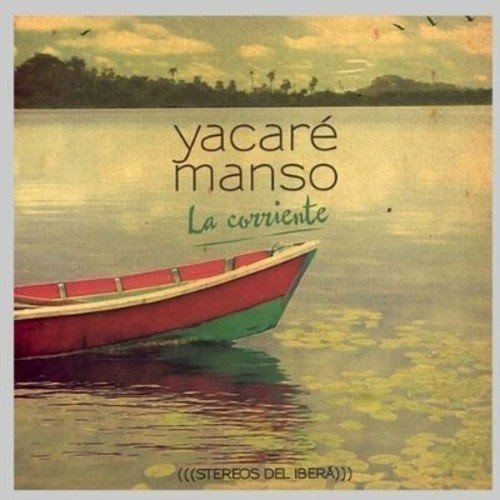 Yacare Manso - La Corriente (((stereos Del Ibera)))  Cd