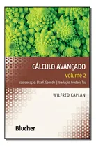 Comprar Calculo Avancado - Vol.02: Cálculo Avançado, De Kaplan, Wilfred , Gomide, Elza F. (coordenador). Ciências Exatas, Vol. Matemática. Editorial Blucher, Capa Mole, Edição Matemática Em Português, 20