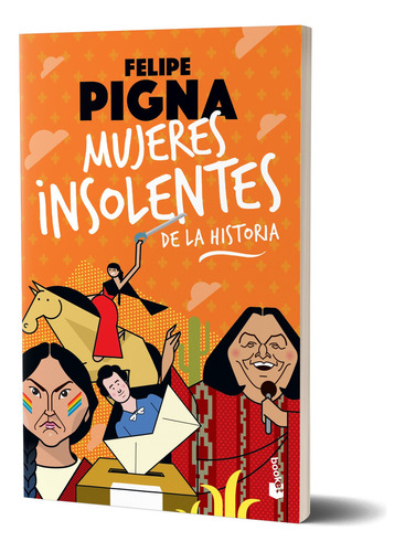 Mujeres Insolentes De La Historia: N/a, De Felipe Pigna. N/aa Editorial Booket, Tapa Blanda, Edición N/a En Español, 2024