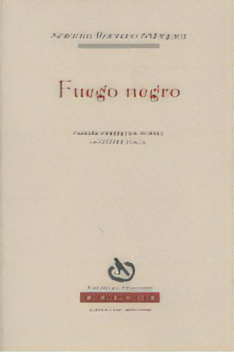 Fuego Negro, De Romero Marquez,antonio. Editorial Alhulia S.l Artes Graficas En Español