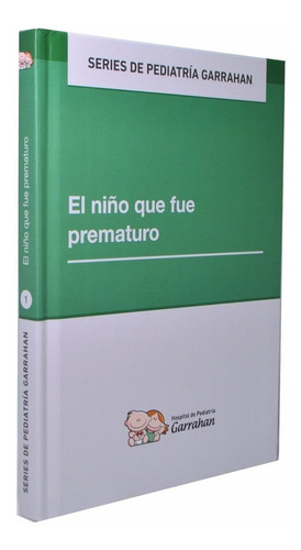 Series 1 - El Niño Que Fué Prematuro - Fundación Garrahan