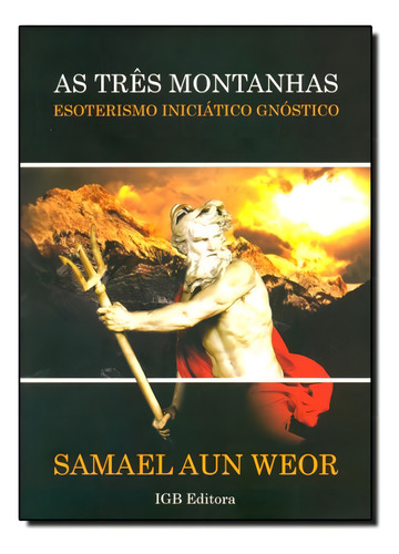 Três Montanhas - Esoterismo Iniciático Gnóstico (gnose)
