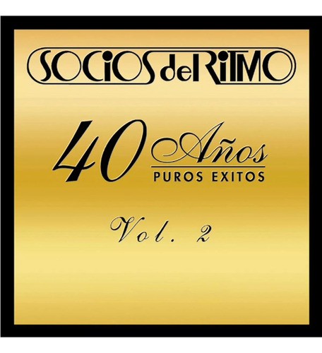 Socios Del Ritmo 40 Años Puros Éxitos Vol. 2 | Cd Nuevo