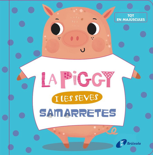 La Piggy I Les Seves Samarretes (libro Original)