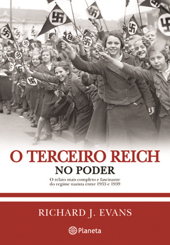 O Terceiro Reich No Poder, De Richard J. Evans. Editora Planeta, Capa Mole Em Português