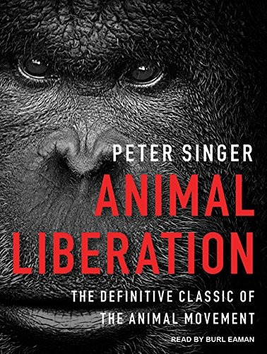 Animal Liberation The Definitive Classic Of The Animal Movem