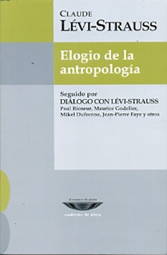 Elogio De La Antropología - Claude Lévi-strauss