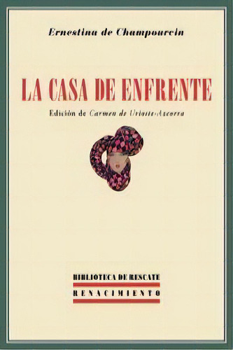 La Casa De Enfrente, De Champourcin, Ernestina De. Editorial Renacimiento, Tapa Blanda En Español