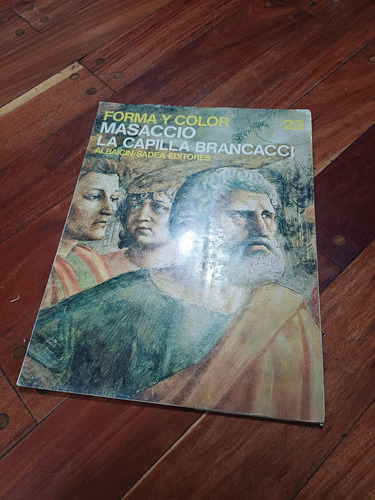 Masaccio La Capilla Brancacci Forma Y Color (Usado)