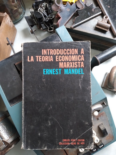 Introducción A La Teoría Ecomomica Marxista / Ernest Mandel