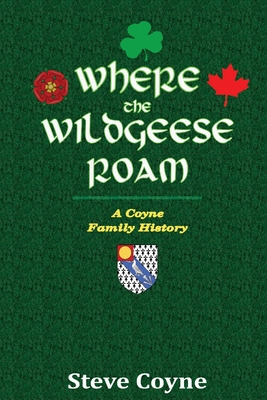 Libro Where The Wildgeese Roam: A Coyne Family History - ...