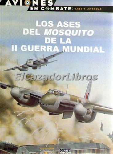 Osprey Aviones En Combate Los Ases Del Mosquito De La  A17