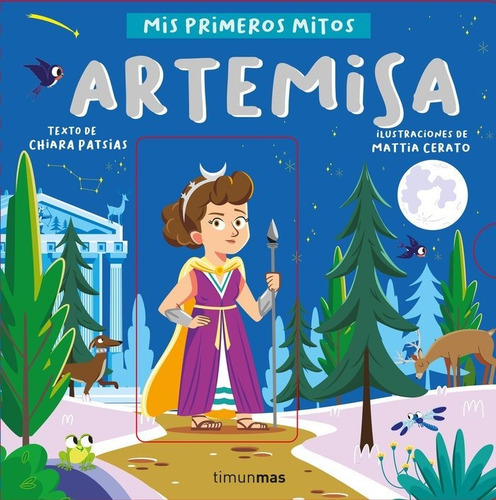 Artemisa. Mis Primeros Mitos, De Chiara Patsias. Editorial Timun Mas Infantil En Español