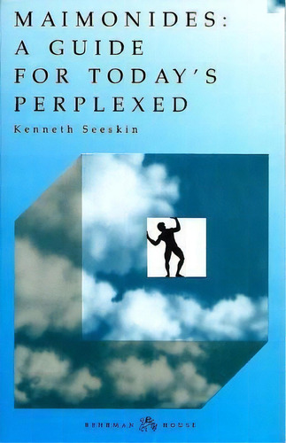 Maimonides : A Guide For Today's Perplexed, De Dr Kenneth Seeskin. Editorial Behrman House Publishing, Tapa Blanda En Inglés