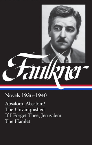 Libro: William Faulkner : Novels 1936-1940 : Absalom, Absalo