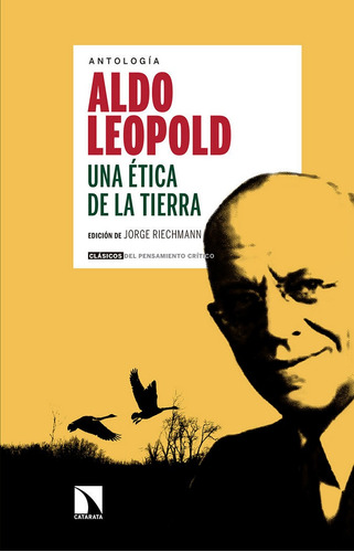 Una Etica De La Tierra De Aldo Leopold - Riechmann,jorge