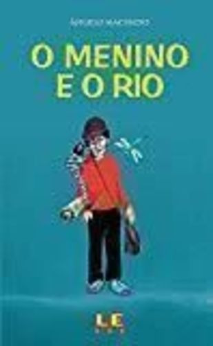 Livro O Menino E O Rio Angelo Machado