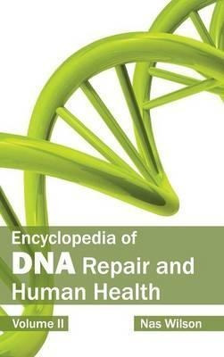 Encyclopedia Of Dna Repair And Human Health - Nas Wilson ...