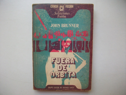 Fuera De Orbita - John Brunner - Selecciones Fotón