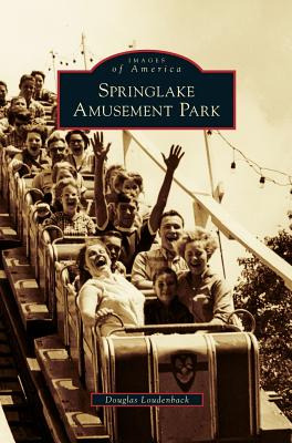 Libro Springlake Amusement Park - Loudenback, Douglas