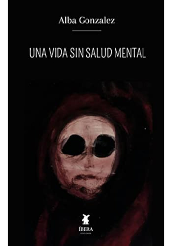 Una Vida Sin Salud Mental - Pasta Blanda - Alba Gonzalez