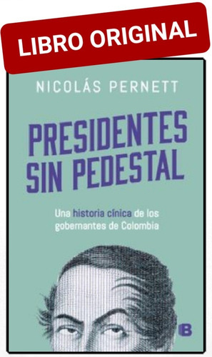 Presidentes Sin Pedestal ( Libro Nuevo Y Original ) 
