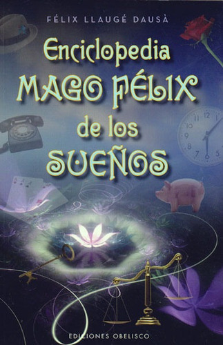 Enciclopedia Mago Félix De Los Sueños, De Félix Llaugé Dausá. Editorial Ediciones Gaviota, Tapa Blanda, Edición 2011 En Español