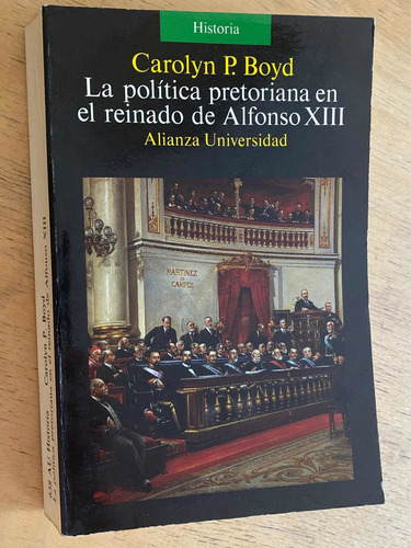 La Politica Pretoriana En El Reinado De Alfonso Xiii - Boyd