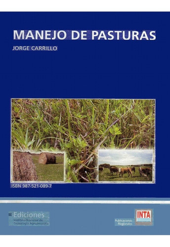 Manejo De Pasturas: Manejo De Pasturas, De Ing. Agr. Carrillo, Jorge. Editorial Inta, Tapa Blanda En Español, 2015
