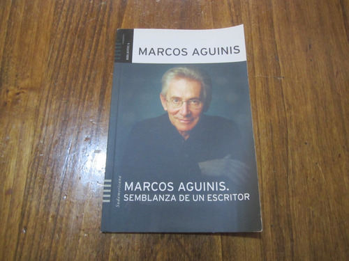 Semblanza De Un Escritor - Marcos Aguinis - Ed: Sudamericana