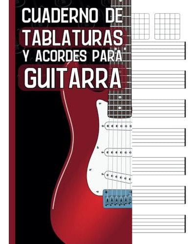 Cuaderno De Tablaturas Y Acordes Para Guitarra: Cuaderno De