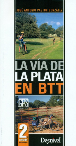 La Via De La Plata En Btt - Pastor González, José Antonio