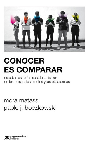 Libro Conocer Es Comparar - Matassi & Boczkowski - Siglo Xxi