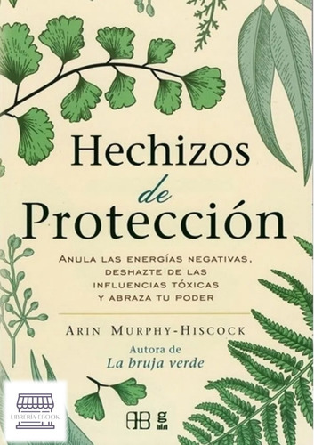 Hechizos De Proteccion / Arin Murphy-hiscook