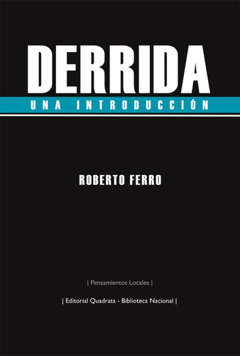 Derrida Una Introduccion, de Roberto Ferro. Editorial Quadrata, tapa blanda, edición 1 en español