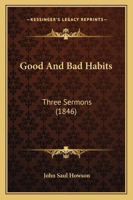 Libro Good And Bad Habits: Three Sermons (1846) - Howson,...