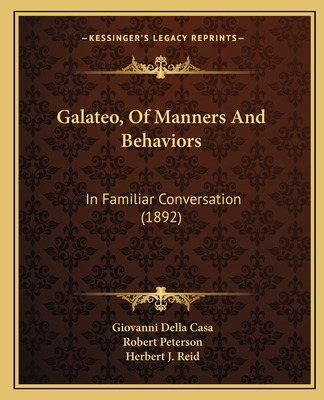 Libro Galateo, Of Manners And Behaviors: In Familiar Conv...