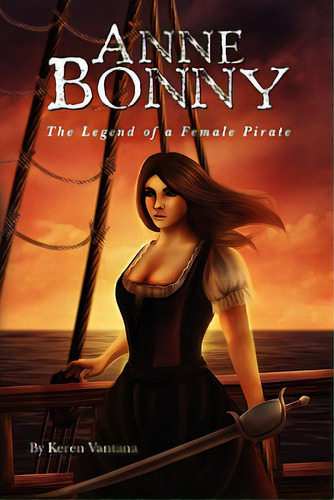 Anne Bonny: The Legend Of The Female Pirate, De Weaver, Becky. Editorial Createspace, Tapa Blanda En Inglés