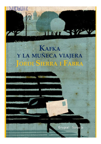Kafka Y La Muñeca Viajera - Jordi Fabra - Siruela - Libro