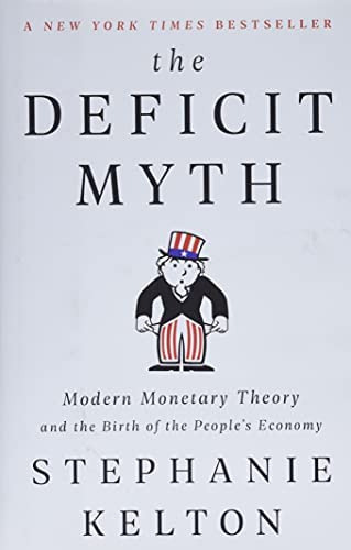 The Deficit Myth: Modern Monetary Theory And The Birth Of The Peopleøs Economy, De Kelton, Stephanie. Editorial Publicaffairs, Tapa Blanda En Inglés