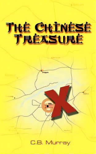 The Chinese Treasure, De Murray, C. B.. Editorial Authorhouse, Tapa Blanda En Inglés