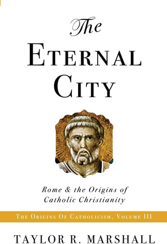 Libro: The Eternal City: Rome & The Origins Of Catholic Chri