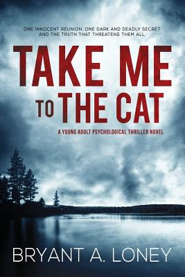 Libro Take Me To The Cat - Loney, Bryant A.
